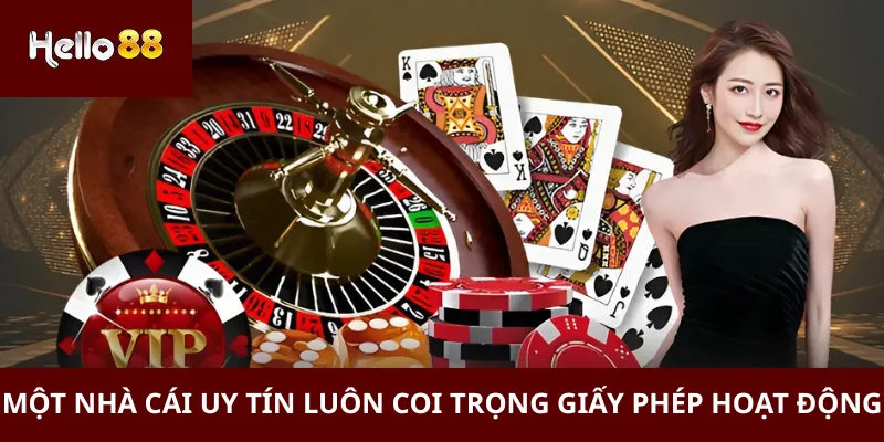 Một nhà cái uy tín luôn coi trọng giấy phép hoạt động