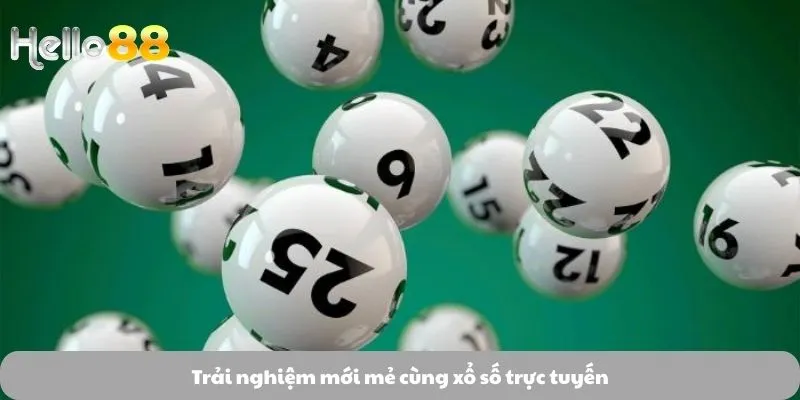 Trải nghiệm mới mẻ cùng xổ số trực tuyến